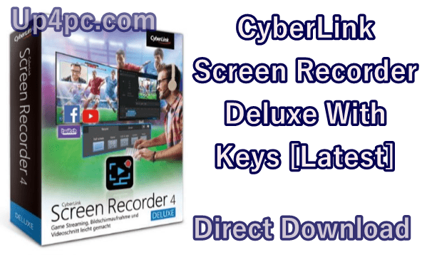 Cyberlink Screen Recorder Deluxe 4.2.2.8482 With Keys [Latest]