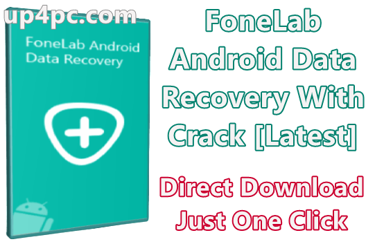 Fonelab Android Data Recovery Crack With Registration Code Free Download For Windows Pc 11 