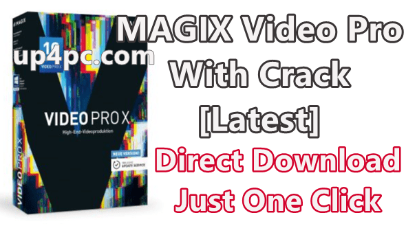 Magix Video Pro X11 V17.0.3.55 With Crack [Latest]