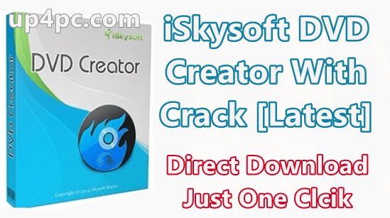 Iskysoft Dvd Creator 6.2.8.156 With Crack [Latest]