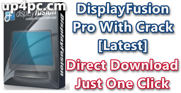 Displayfusion Pro 9.7 Beta 5 With Crack [Latest]